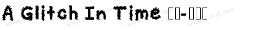 A Glitch In Time 普通字体转换